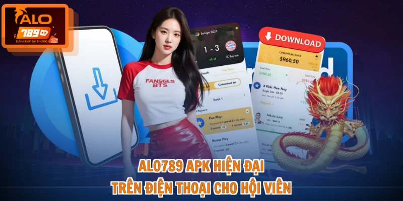 ALO789 APK - Tải Ứng Dụng Chuẩn, Trải Nghiệm Đỉnh Cao 2 ALO789 APK hiện đại trên điện thoại cho hội viên